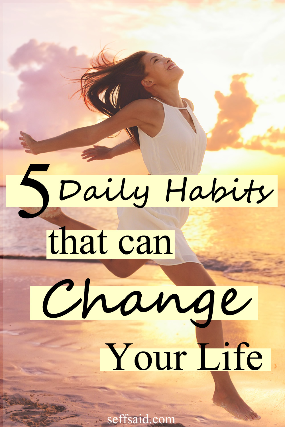 5 Simple Daily Habits That Can Change Your Life For The Better