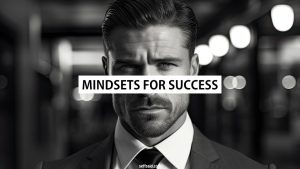 Read more about the article 10 Mindsets for Success You Should Develop ASAP