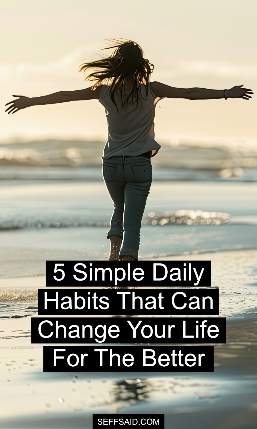 5 Simple Daily Habits That Can Change Your Life For The Better