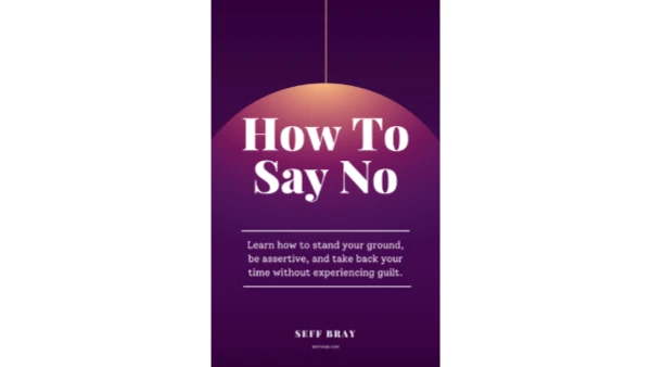 Learn How To Say No Book by Seff Bray